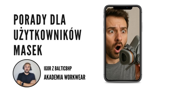 Porady dla użytkowników masek ochronnych oraz checklista bezpieczeństwa